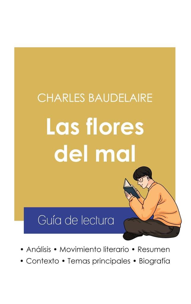 Guía de lectura Las flores del mal de Charles Baudelaire (análisis literario de referencia y resumen completo)
