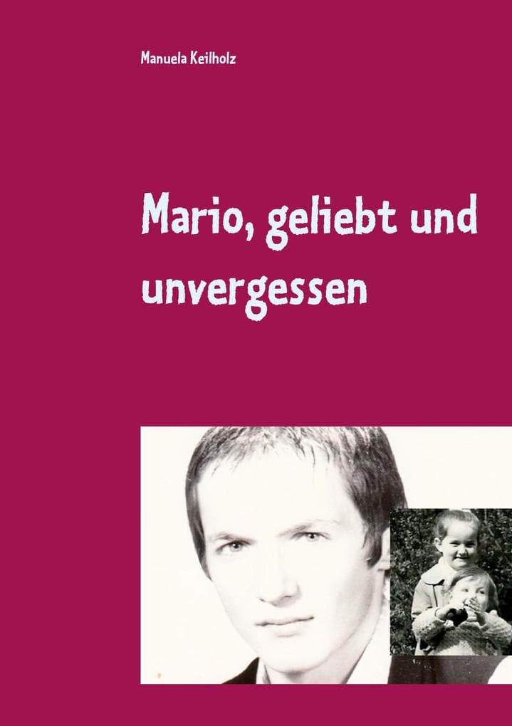 Mario, geliebt und unvergessen