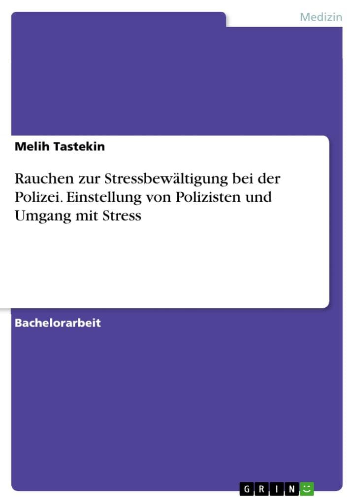 Rauchen zur Stressbewältigung bei der Polizei. Einstellung von Polizisten und Umgang mit Stress