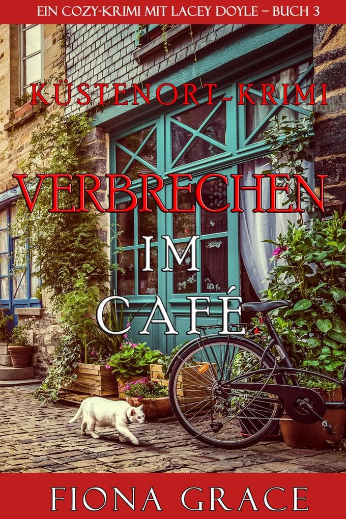 Verbrechen im Café (Ein Cozy-Krimi mit Lacey Doyle - Buch 3)