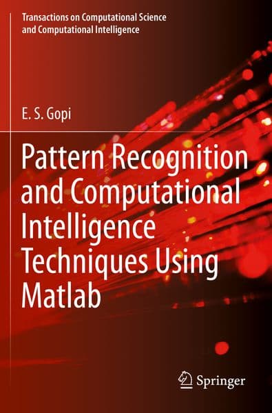Pattern Recognition and Computational Intelligence Techniques Using Matlab