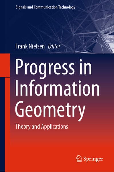 Progress in Information Geometry