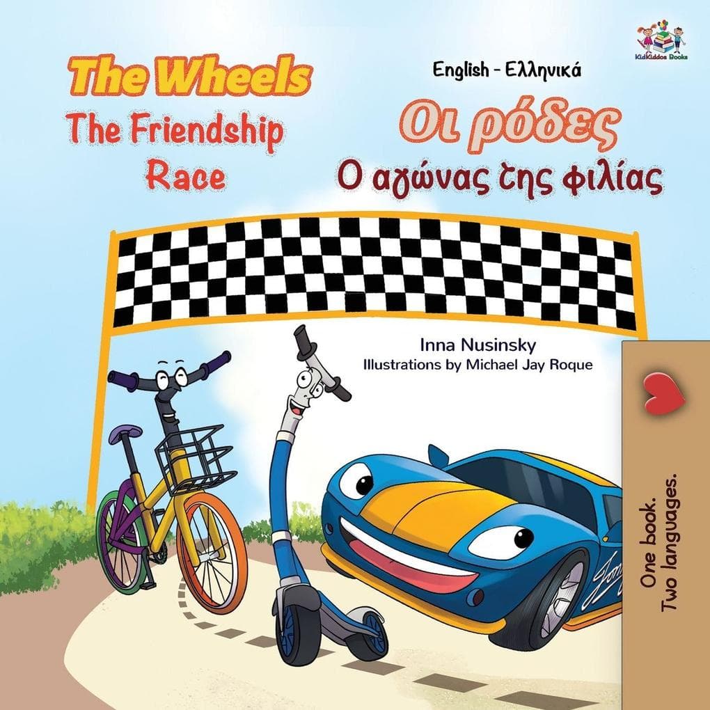 The Wheels The Friendship Race (English Greek Bilingual Book for Kids)
