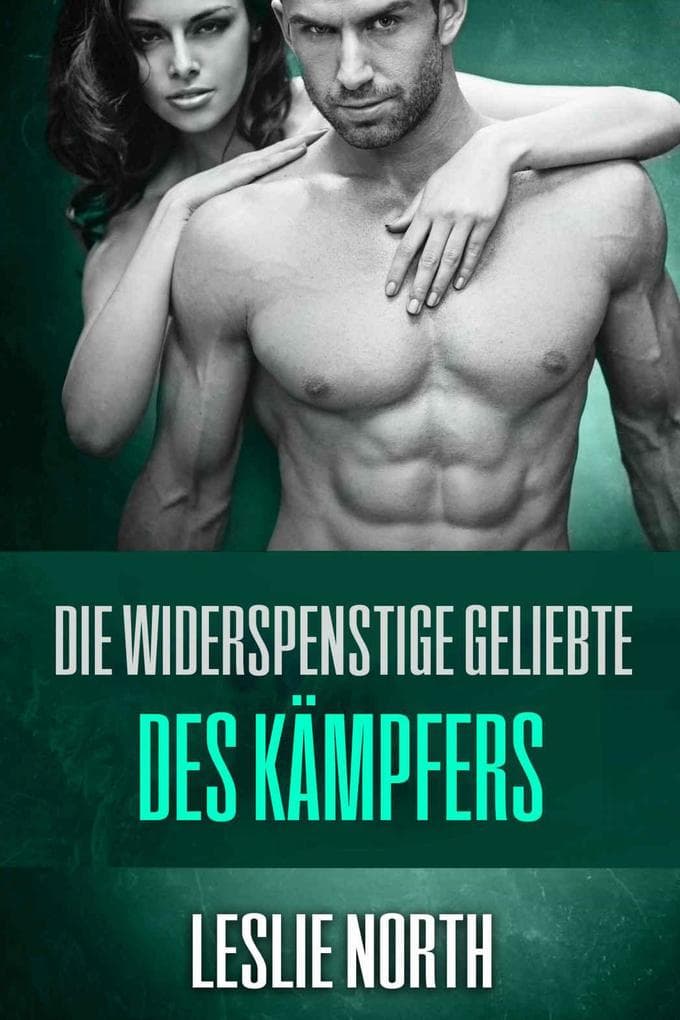 Die widerspenstige Geliebte des Kämpfers (Die Burton Brüder-Serie, #4)