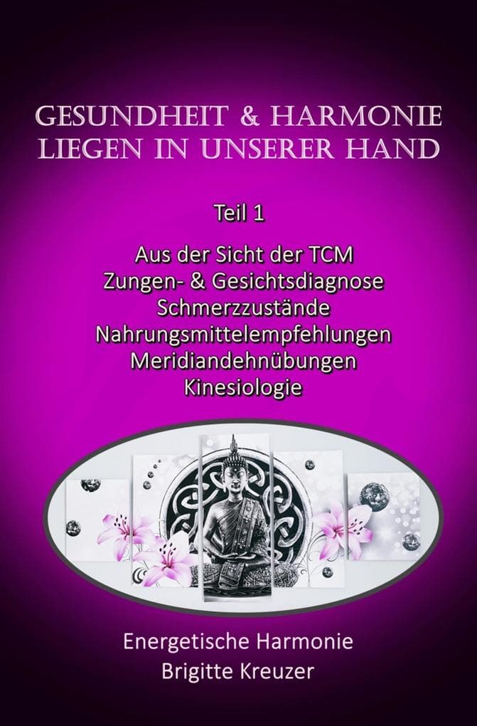 Gesundheit & Harmonie liegen in unserer eigenen Hand