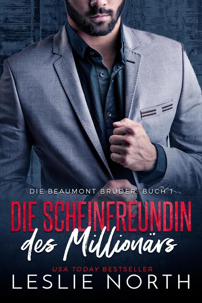 Die Scheinfreundin des Millionärs (Die Beaumont Brüder, #1)