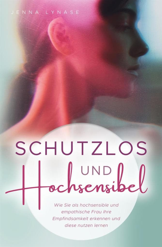 Schutzlos und Hochsensibel