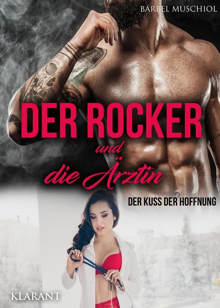 Der Rocker und die Ärztin. Der Kuss der Hoffnung