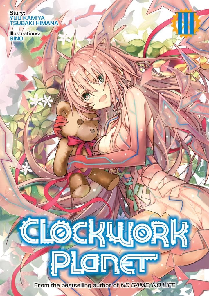 Clockwork Planet: Volume 3