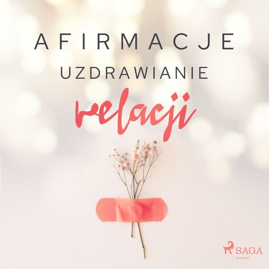 Afirmacje Uzdrawianie relacji