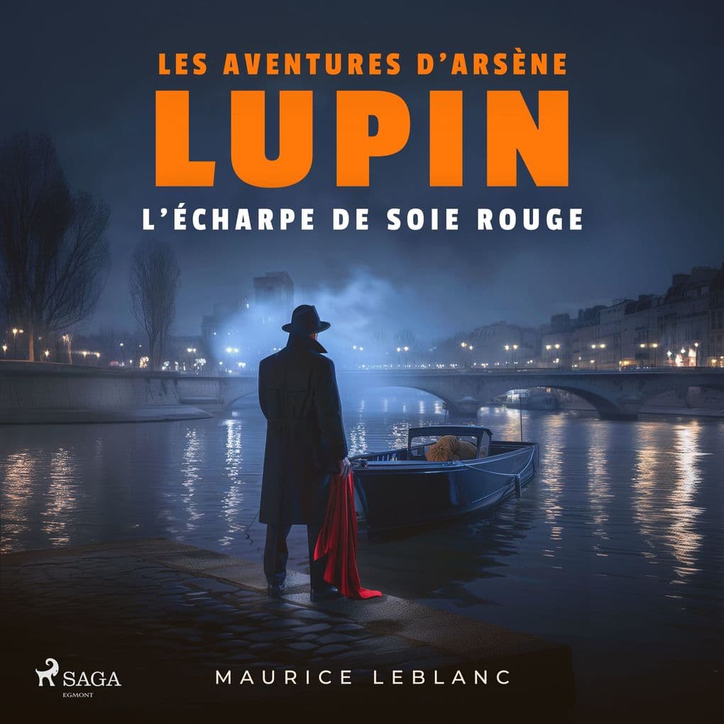 L'Écharpe de soie rouge Les aventures d'Arsène Lupin, gentleman cambrioleur