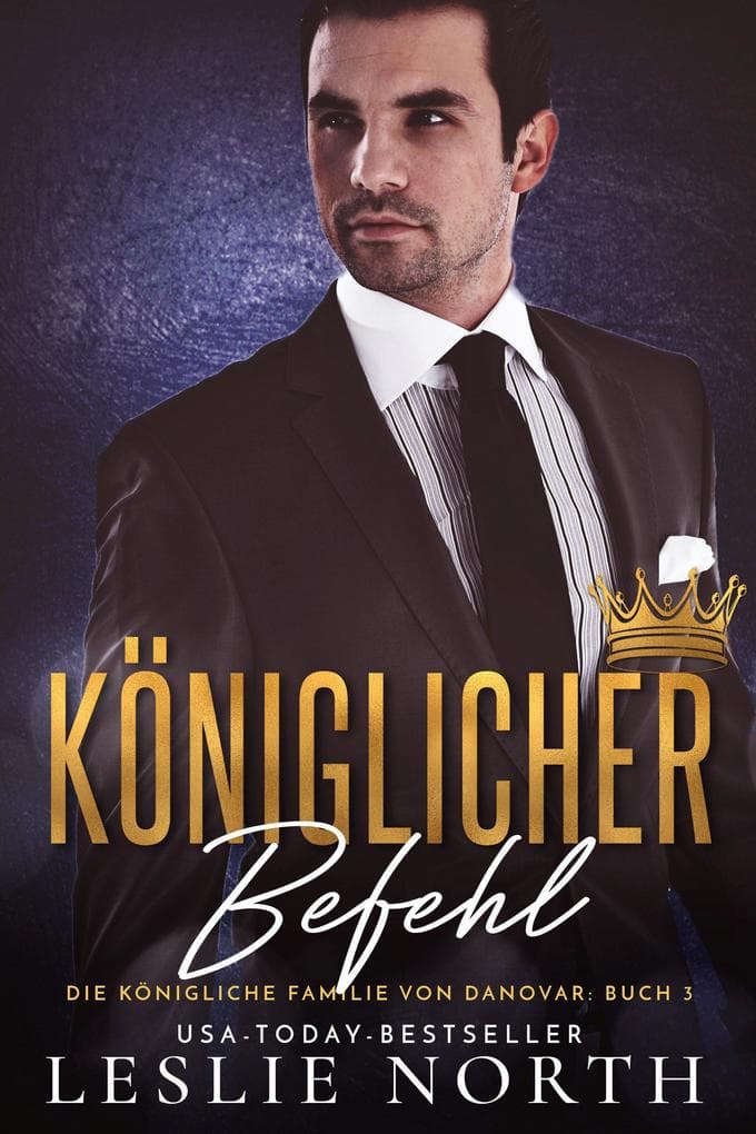 Königlicher Befehl (Königliche Familie Von Danovar, #3)