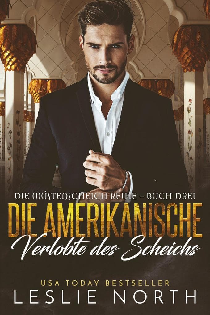 Die amerikanische Verlobte des Scheichs (Die Wüstenscheich Reihe, #3)