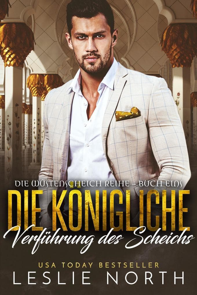 Die königliche Verführung des Scheichs (Die Wüstenscheich Reihe, #1)