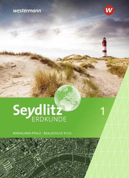Seydlitz Erdkunde 1. Schulbuch. Für Realschulen plus in Rheinland-Pfalz