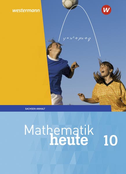 Mathematik heute 10. Schulbuch. Für Sachsen-Anhalt