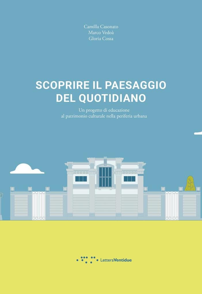 Scoprire il paesaggio del quotidiano. Un progetto di educazione al patrimonio culturale nella periferia urbana