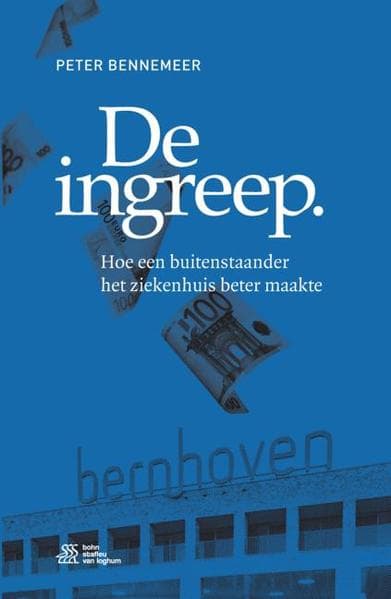 de Ingreep: Hoe Een Buitenstaander Het Ziekenhuis Beter Maakte