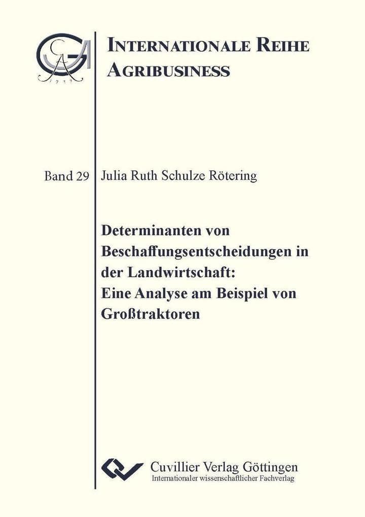 Determinanten von Beschaffungsentscheidungen in der Landwirtschaft: Eine Analyse am Beispiel Großtraktoren