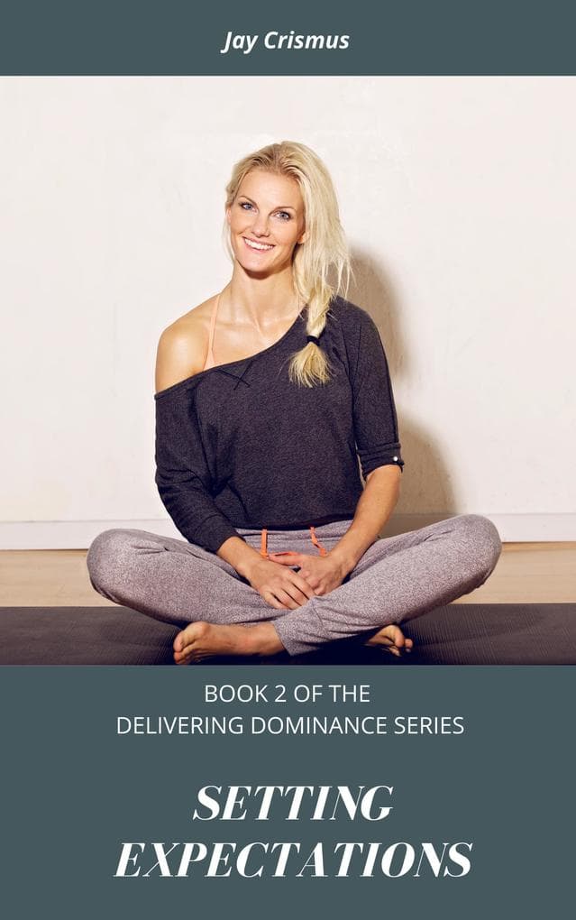 Setting Expectations (Delivering Dominance, #2)