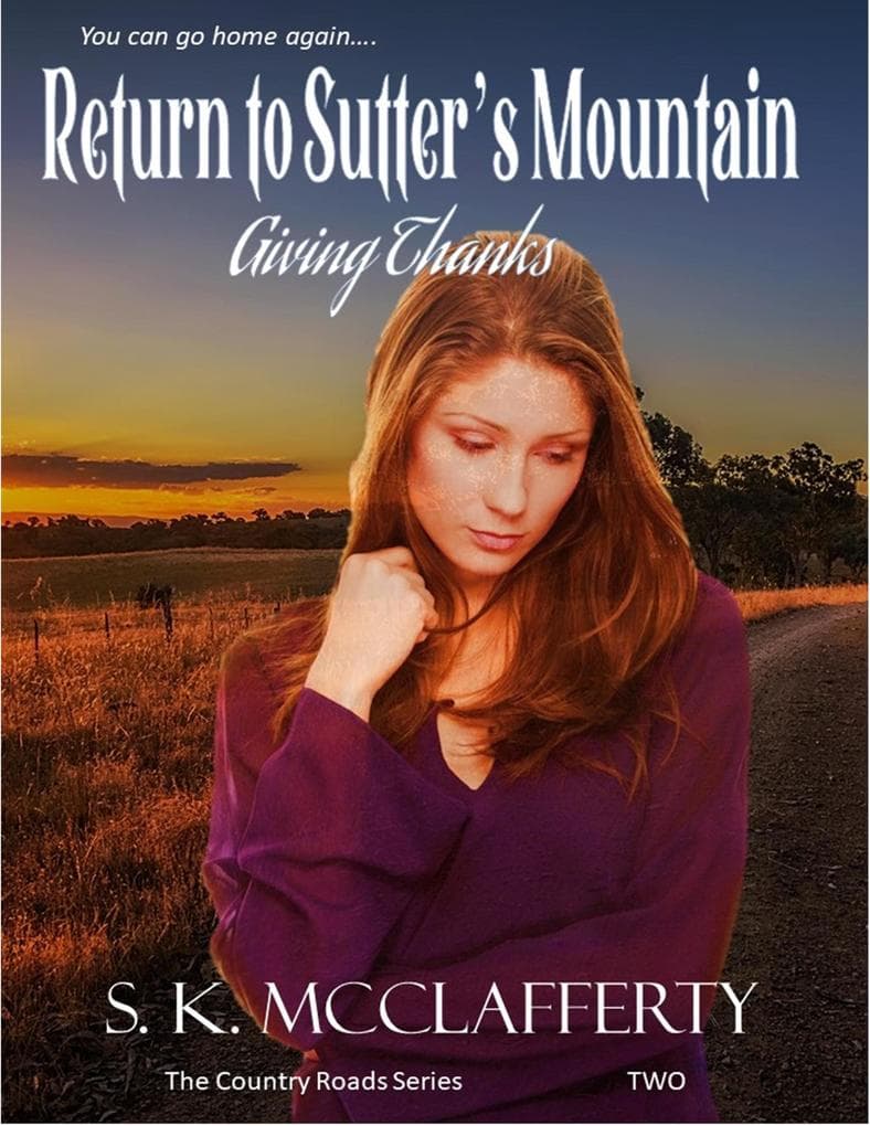 Return to Sutter's Mountain: Giving Thanks (Country Roads Series, #2)