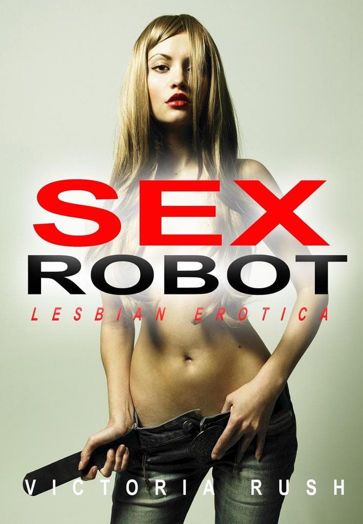 Sex Robot: Lesbian Erotica