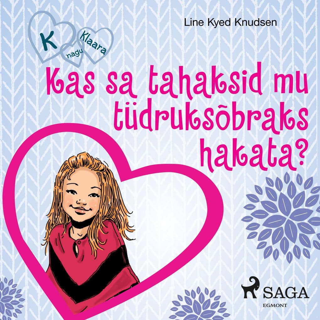 K nagu Klaara 2 - Kas sa tahaksid mu tüdruksõbraks hakata?