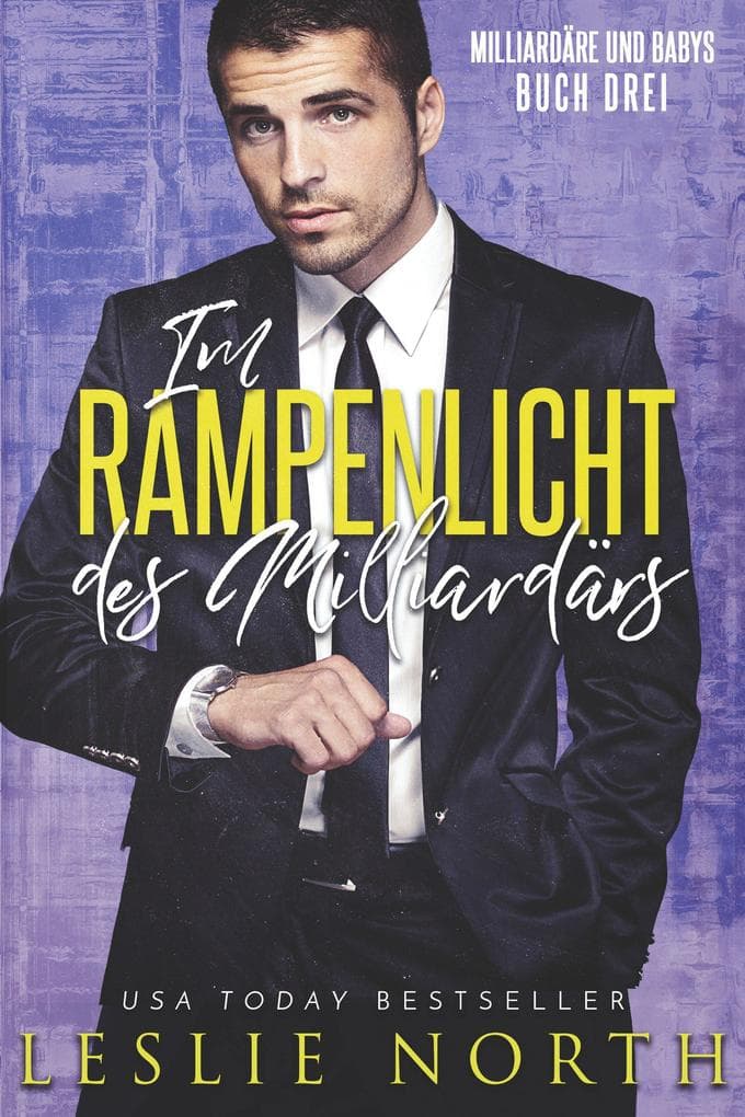 Im Rampenlicht des Milliardärs (Milliardäre und Babys, #3)