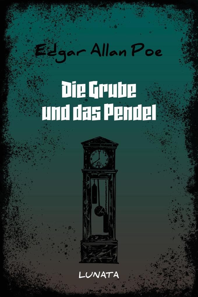 Die Grube und das Pendel