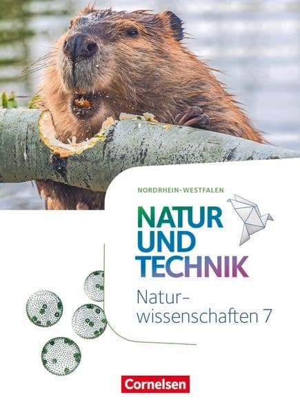 Natur und Technik - Naturwissenschaften 7. Schuljahr - Nordrhein-Westfalen - Schülerbuch