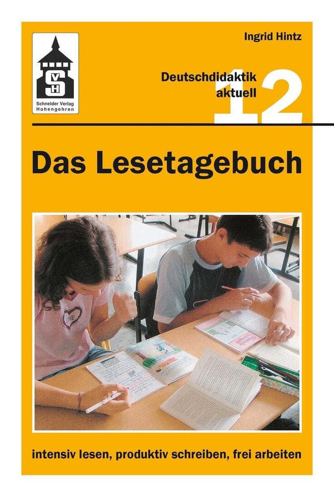 Das Lesetagebuch: intensiv lesen, produktiv schreiben, frei arbeiten