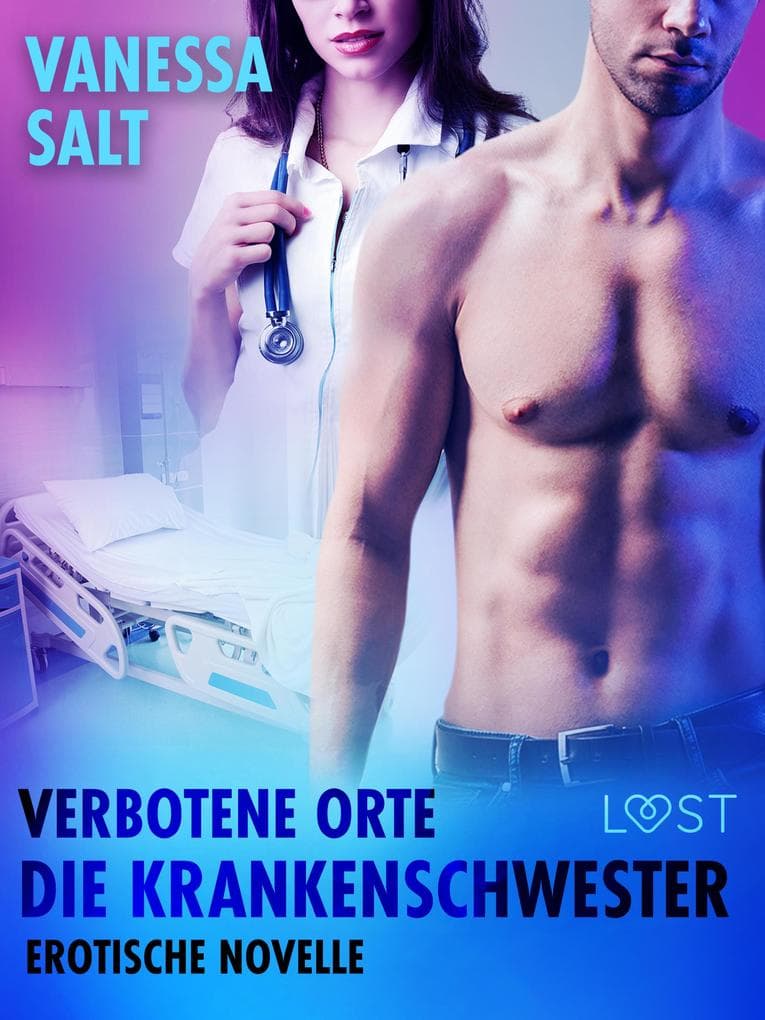 Verbotene Orte: Die Krankenschwester - Erotische Novelle