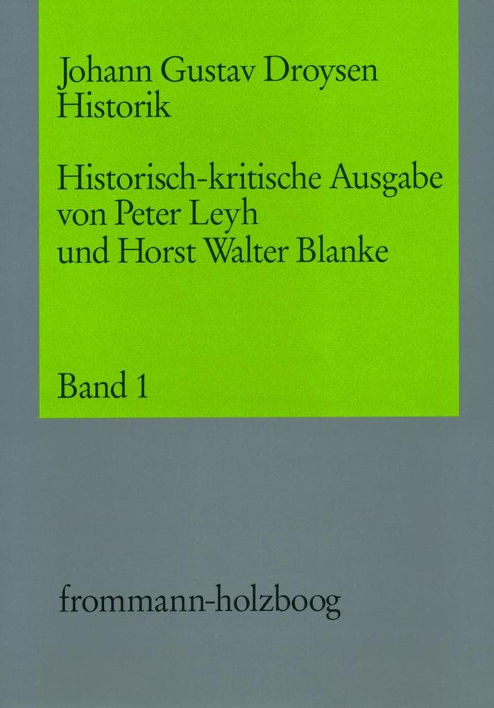 Johann Gustav Droysen: Historik / Band 1