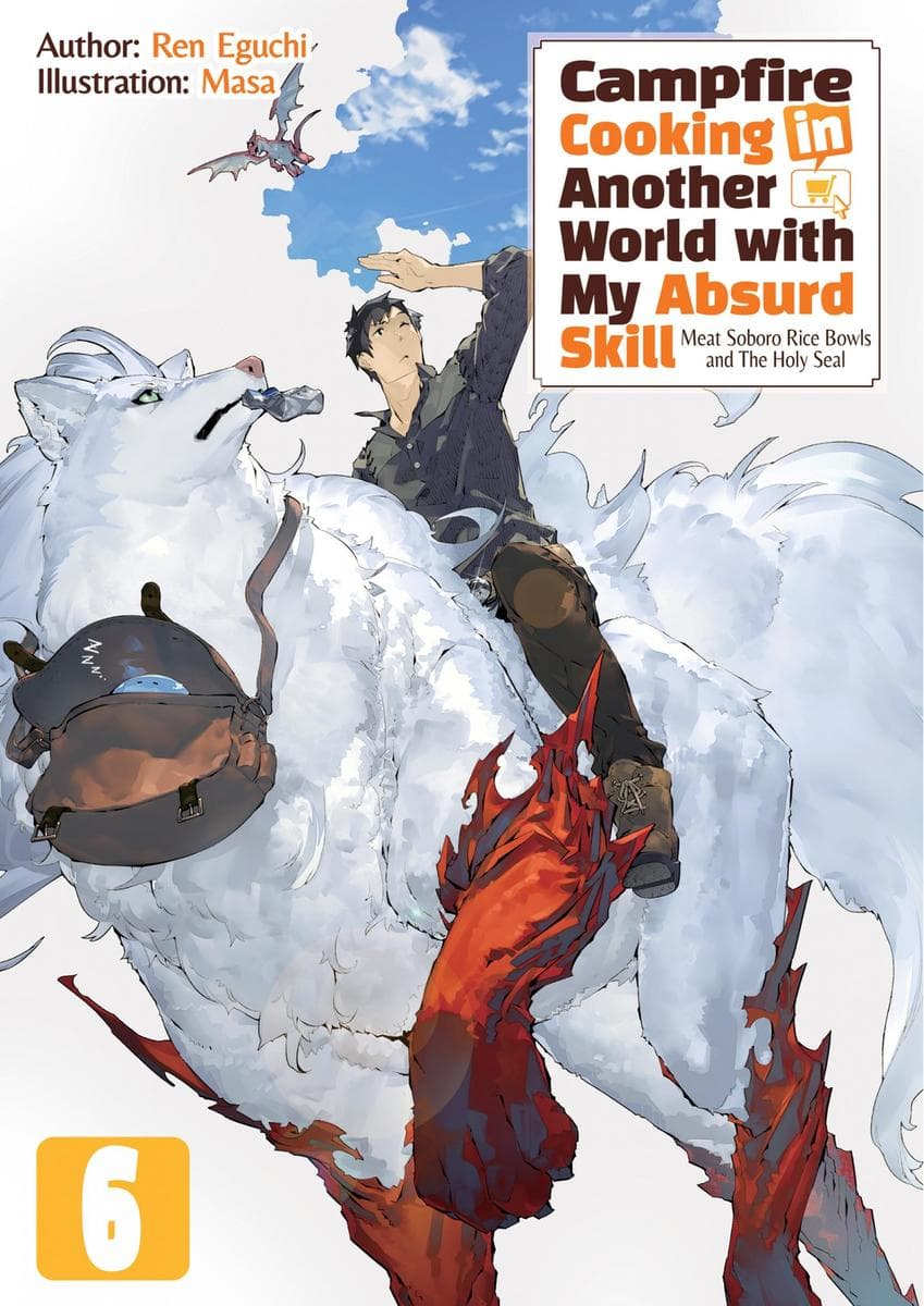 Campfire Cooking in Another World with My Absurd Skill: Volume 6