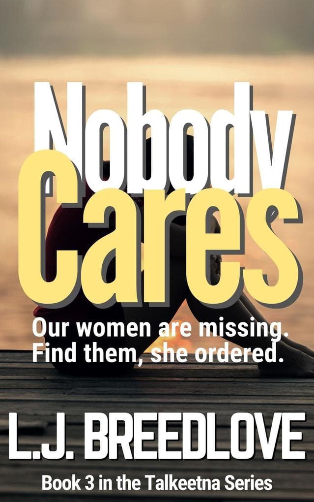 Nobody Cares (Talkeetna, #3)