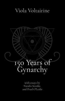 150 Years of Gynarchy