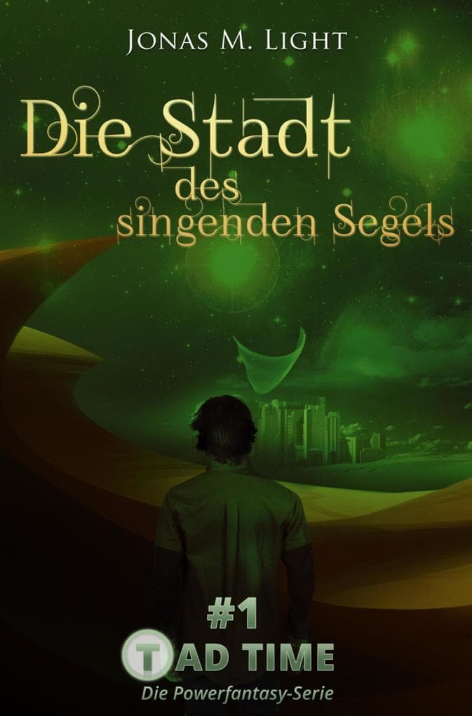 Die Stadt des singenden Segels (Tad Time #1 | Die Powerfantasy-Serie)
