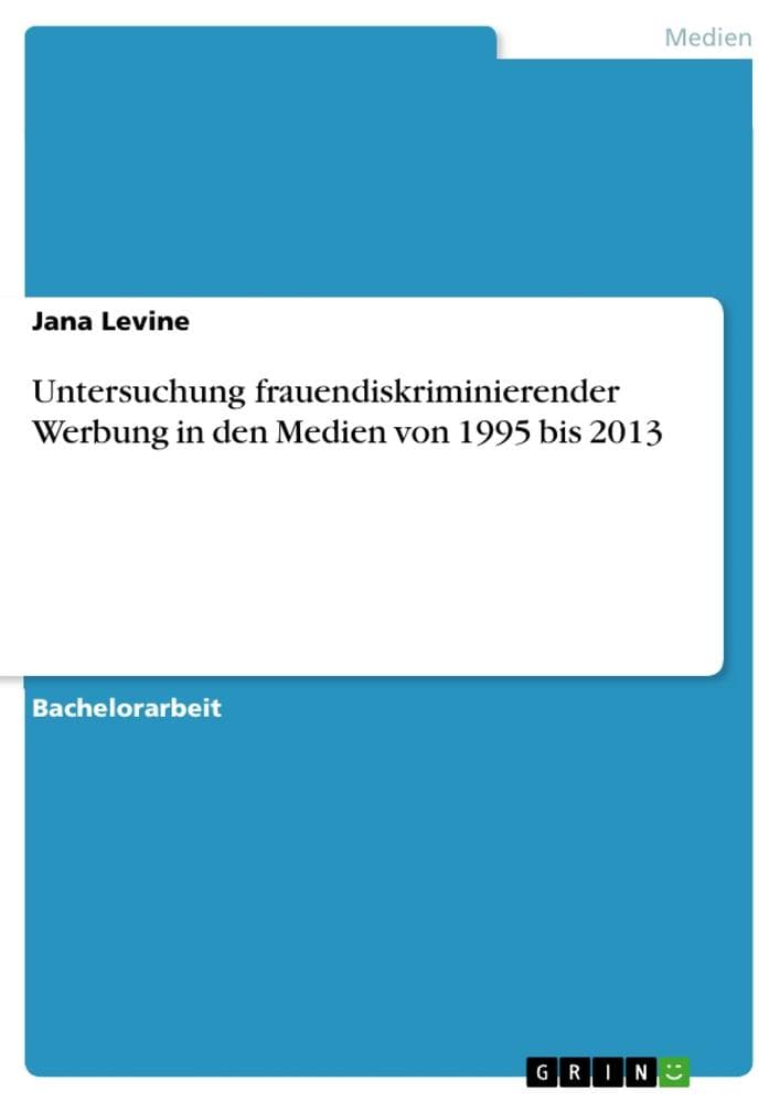Untersuchung frauendiskriminierender Werbung in den Medien von 1995 bis 2013