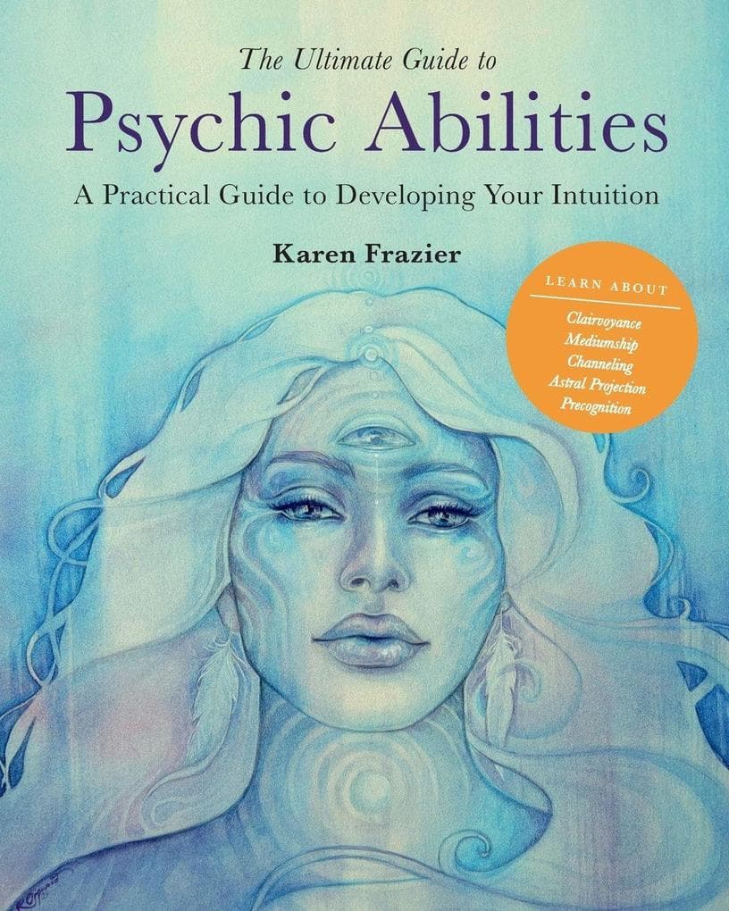 Ultimate Guide to Psychic Abilities