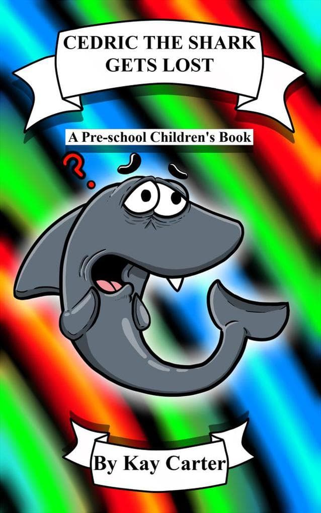 Cedric The Shark Gets Lost! (Bedtime Stories For Children, #10)