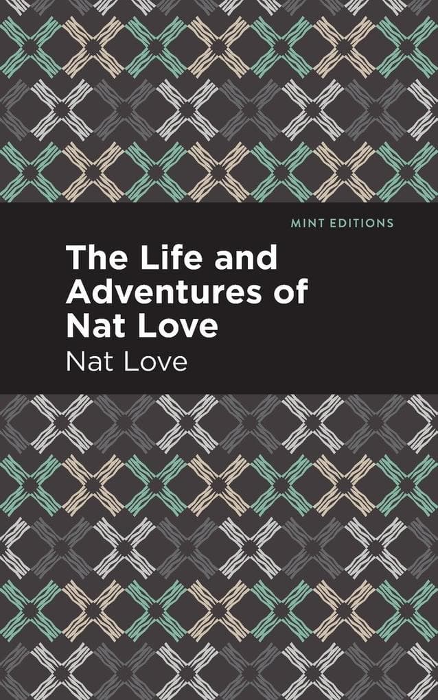 The Life and Adventures of Nat Love