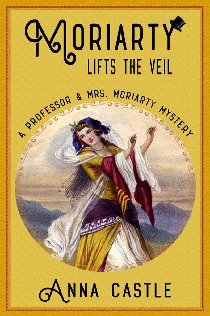 Moriarty Lifts the Veil (A Professor & Mrs. Moriarty Mystery, #4)