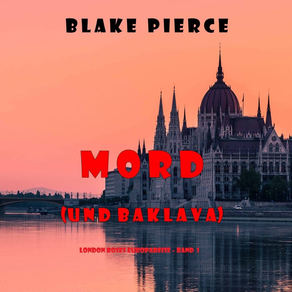 Mord (und Baklava) (London Roses Europareise Band 1)
