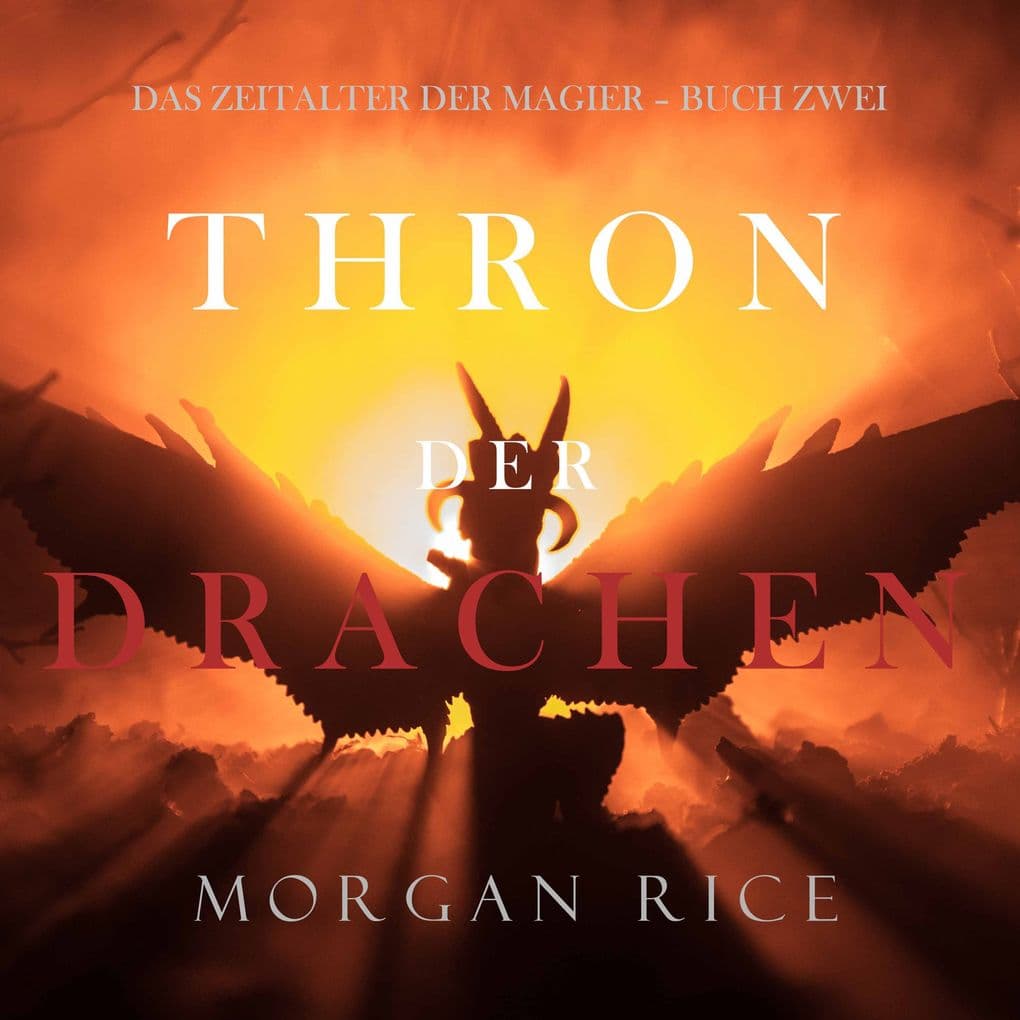Thron der Drachen (Das Zeitalter der Magier Buch Zwei)