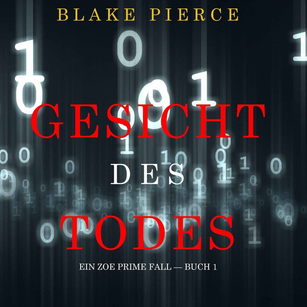 Gesicht des Todes (Ein Zoe Prime Fall Buch 1)