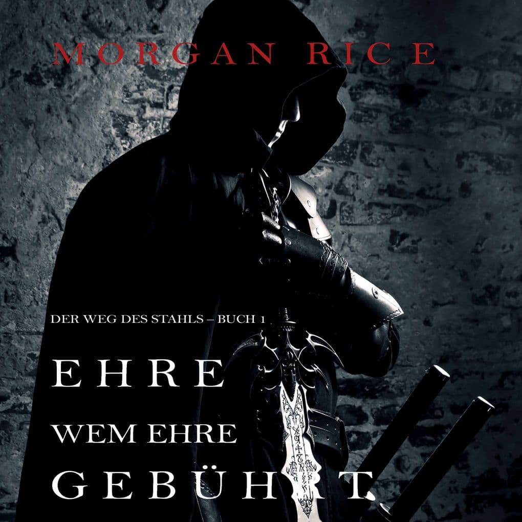 Ehre wem Ehre gebührt: Der Weg des Stahls Buch 1
