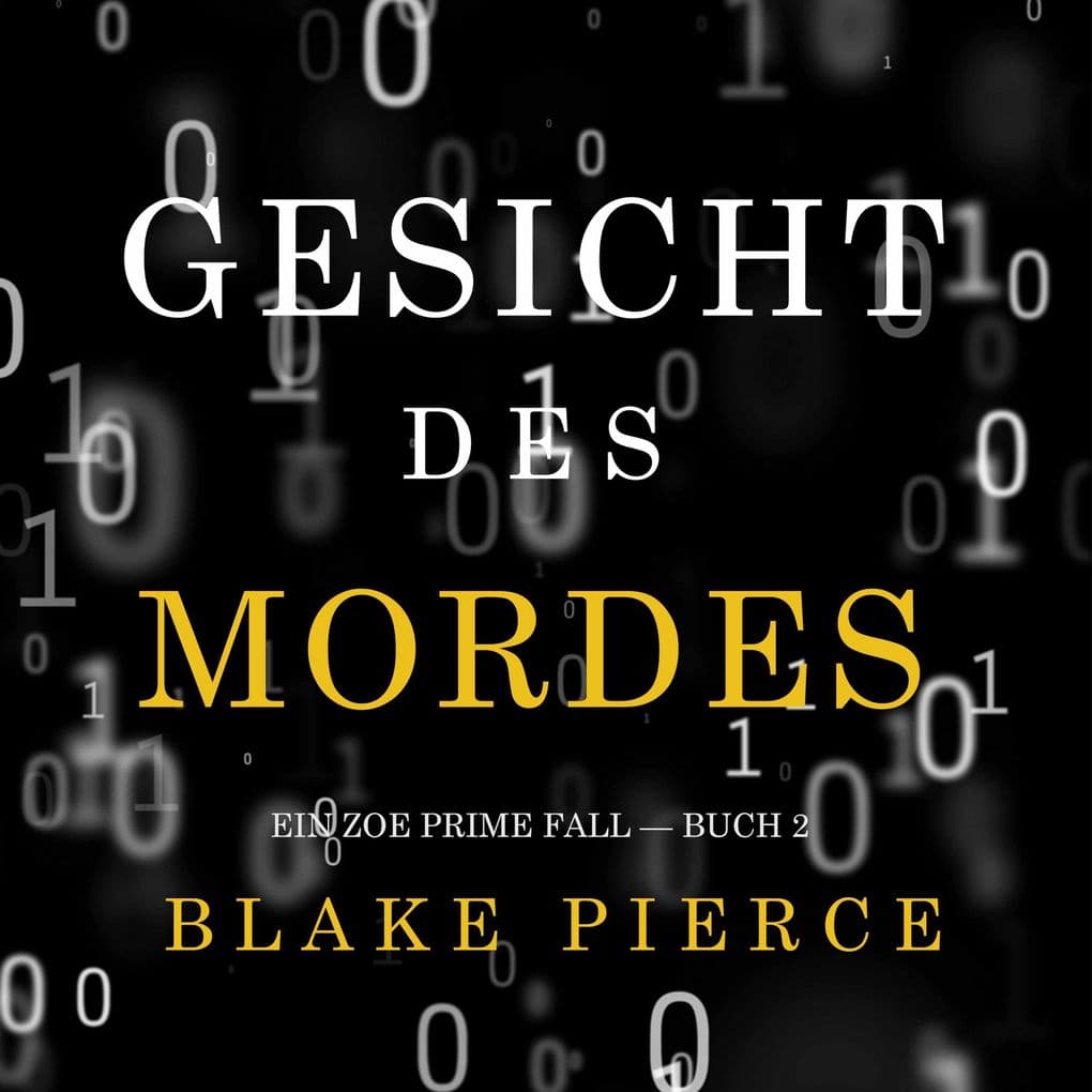 Gesicht des Mordes (Ein Zoe Prime Fall Buch 2)