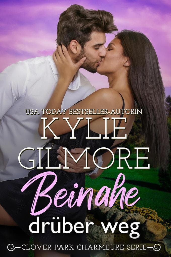 Beinahe drüber weg (Clover Park Charmeure, Buch 1)
