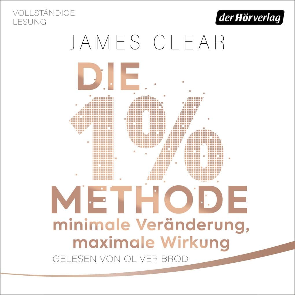 Die 1%-Methode Minimale Veränderung, maximale Wirkung
