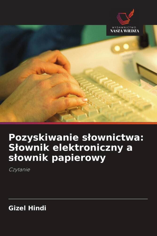 Pozyskiwanie sownictwa: Sownik elektroniczny a sownik papierowy